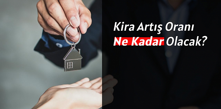 Kira artışı Haziran'da ne kadar, yüzde kaç uygulanacak? Yüzde 25 kira artış oranı sözleşmelere eklenecek mi?