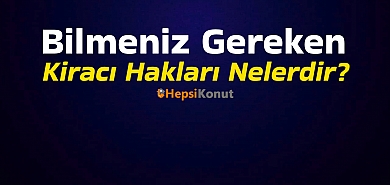Kiracı Hakları Nelerdir?