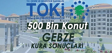 Gebze TOKİ Kura Sonuçları Açıklandı: 2.000 Konutta Hak Sahipleri Netleşti